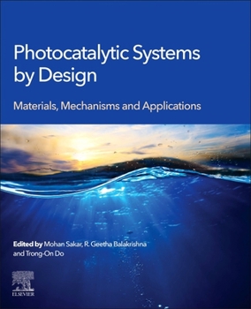 Paperback Photocatalytic Systems by Design: Materials, Mechanisms and Applications Book