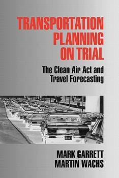 Paperback Transportation Planning on Trial: The Clean Air ACT and Travel Forecasting Book