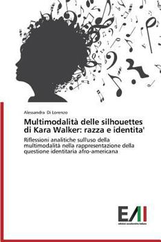 Paperback Multimodalità delle silhouettes di Kara Walker: razza e identita' [Italian] Book