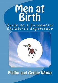 Paperback Men at Birth: Guide to a Successful Childbirth Experience Book