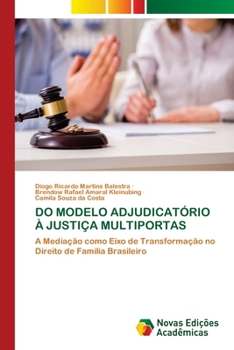 Do Modelo Adjudicatório À Justiça Multiportas (Portuguese Edition)