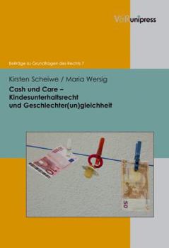 Hardcover Cash Und Care - Kindesunterhaltsrecht Und Geschlechter(un)Gleichheit [German] Book