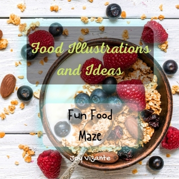 Paperback Fun Food Maze - Good and Healthy Cuisine - Food Illustrations and Ideas Book