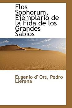Hardcover Flos Sophorum, Ejemplario de la Fida de los Grandes Sabios Book