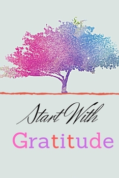 Start With: Daily Gratitude Journal | Positivity Diary for a Happier You in Just 5 Minutes a Day
