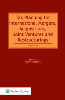 Hardcover Tax Planning for International Mergers, Acquisitions, Joint Ventures and Restructurings Book