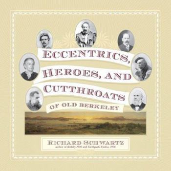 Paperback Eccentrics, Heroes, and Cutthroats of Old Berkley Book
