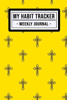 My Habit Tracker Journal: Christian Habit Tracker / Journal  | 52 Weeks | Undated (6x9)