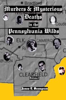 Perfect Paperback Murders & Mysterious Deaths in the Pennsylvania Wilds Volume I Book