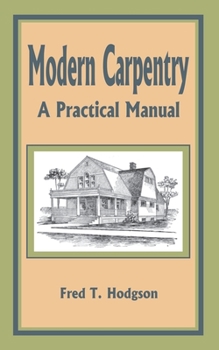 Paperback Modern Carpentry: A Practical Manual Book