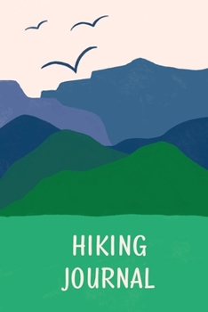 Paperback Hiking Journal For Kids: Prompted Hiking Log Book for Children, Record Hikes, Hikers Backpacking Diary, Notebook, Write-In Prompts For Trail De Book