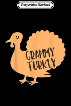 Composition Notebook: Grammy Turkey Family Thanksgiving Gift  Journal/Notebook Blank Lined Ruled 6x9 100 Pages