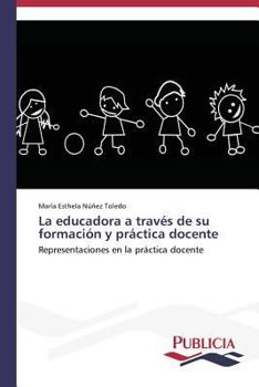 Paperback La educadora a través de su formación y práctica docente [Spanish] Book