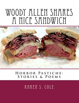 Paperback Woody Allen Shares a Nice Sandwich: Horror Pastiche - Stories & Poems Book