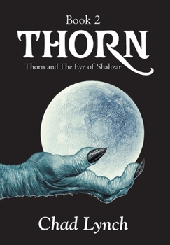 Hardcover Thorn and the Eye of Shalizar: Thorn, Book 2 Book