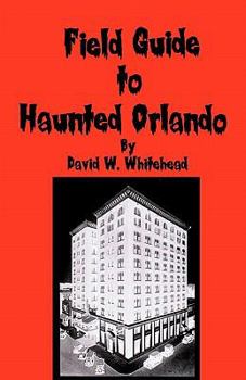 Paperback Field Guide To Haunted Orlando Book