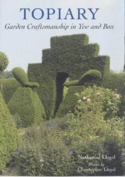 Hardcover Topiary - Garden Craftsmanship in Yew and Box: Garden Craftsmanship in Yew and Box Book