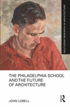 Paperback The Philadelphia School and the Future of Architecture Book