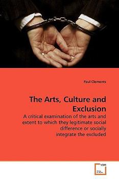 Paperback The Arts, Culture and Exclusion Book