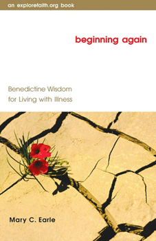 Paperback Beginning Again: Benedictine Wisdom for Living with Illness Book