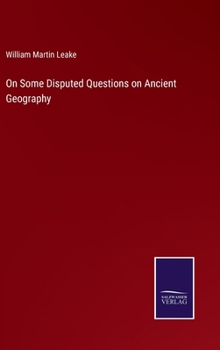 Hardcover On Some Disputed Questions on Ancient Geography Book
