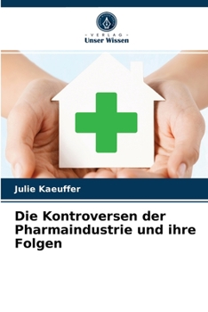 Paperback Die Kontroversen der Pharmaindustrie und ihre Folgen [German] Book