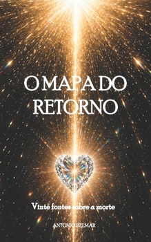 O Mapa do Retorno: Vinte fontes sobre a morte (O REINO ESQUECIDO) (Portuguese Edition)