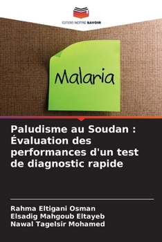 Paludisme au Soudan: Évaluation des performances d'un test de diagnostic rapide (French Edition)