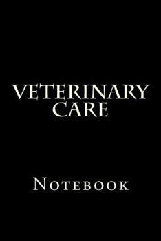 Paperback Veterinary Care: Notebook Book