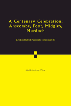 Paperback A Centenary Celebration: Volume 87: Anscombe, Foot, Midgley, Murdoch Book