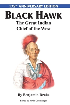 Great Indian Chief of the West. The life of Black Hawk.