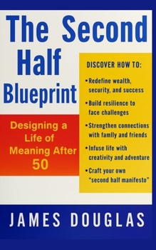 Paperback The Second Half Blueprint: Designing a Life of Meaning After 50 Book