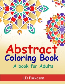 Paperback Abstract Coloring Book For Adults: Stress Relieff Book Relaxing Book For Adults [Large Print] Book