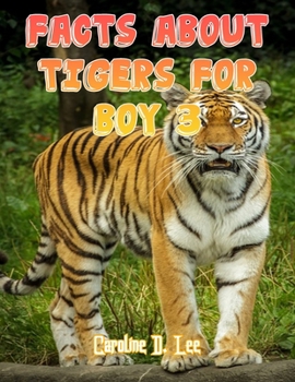 Facts About Tigers For Boy 3: Tiger dog fact for girl age 1-10 Tiger dog fact for boy age 1-10 Fact information tiger for kid Fact info on tiger