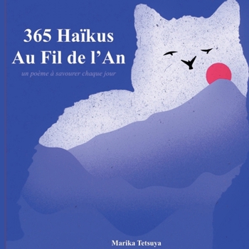 Paperback 365 Haïkus Au Fil de l'An: un poème à savourer chaque jour [French] Book