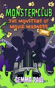 Paperback The Monster Club: The Monsters of Movie Madness: Book Two Book