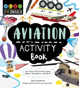 Paperback Stem Starters for Kids Aviation Activity Book: Fun Facts and Activities about Planes, Helicopters, and More! Book