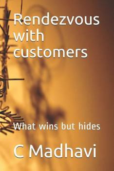 Paperback Rendezvous with customers: What wins but hides Book