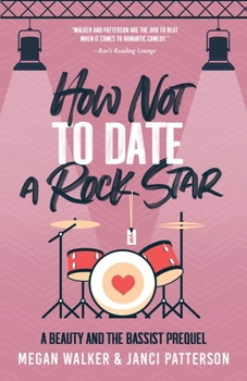 Paperback How Not to Date a Rock Star Book