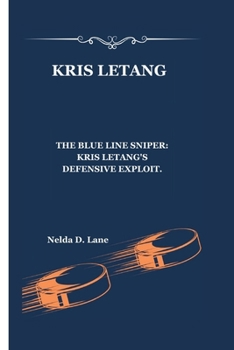 KRIS LETANG: THE BLUE LINE SNIPER: KRIS LETANG'S DEFENSIVE EXPLOIT.
