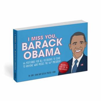 Hardcover I Miss You, Barack Obama: 44 Postcards for All Occasions to Send to Anyone Who Misses the 44th President Book