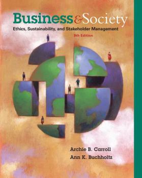 Hardcover Business and Society: Ethics, Sustainability, and Stakeholder Management Book