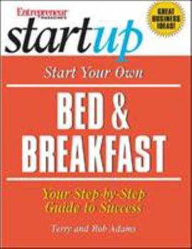 Paperback Start Your Own Bed & Breakfast: Your Step-By-Step Guide to Success Book