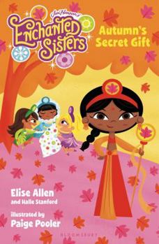 Jim Henson's Enchanted Sisters: Autumn's Secret Gift - Book #1 of the Jim Henson's Enchanted Sisters