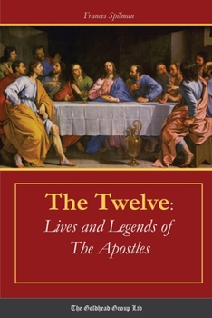 Paperback The Twelve: Lives and Legends of The Apostles Book