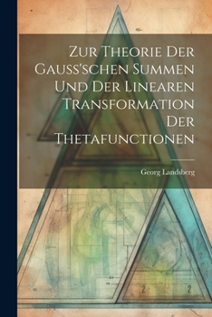 Paperback Zur Theorie Der Gauss'schen Summen Und Der Linearen Transformation Der Thetafunctionen [German] Book