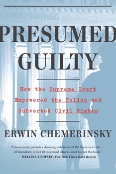 Paperback Presumed Guilty: How the Supreme Court Empowered the Police and Subverted Civil Rights Book
