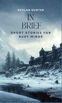 Hardcover In Brief: Short Stories for Busy Minds Book