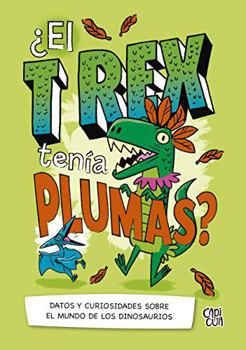 Paperback El T Rex Tenia Plumas? [Spanish] Book