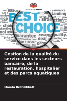 Paperback Gestion de la qualité du service dans les secteurs bancaire, de la restauration, hospitalier et des parcs aquatiques [French] Book